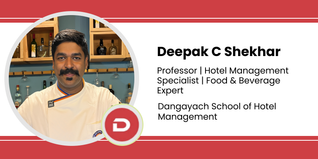 Dangayach School of Hotel Management, Professor | Hotel Management Specialist | Food & Beverage Expert: Deepak C Shekhar Interview